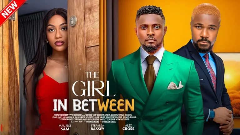 THE GIRL IN BETWEEN (2025) | Download Nollywood Movie