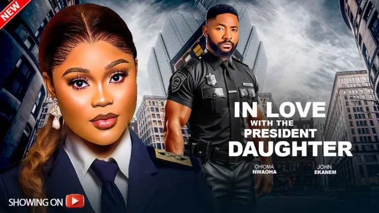 IN LOVE WITH THE PRESIDENT DAUGHTER (2025) | Download Nollywood Movie