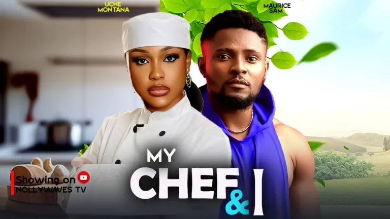MY CHEF AND I (2025) | Download Nollywood Movie
