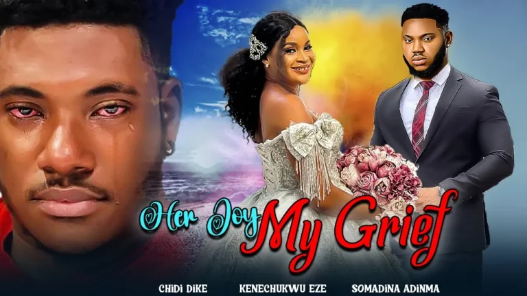HER JOY MY GRIEF (2025) | Download Nollywood Movie