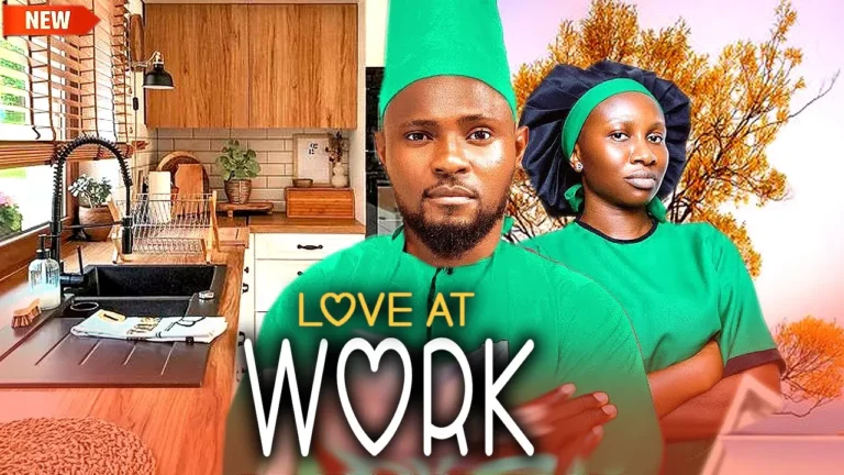 Love At Work (2025) | Download Nollywood Movie