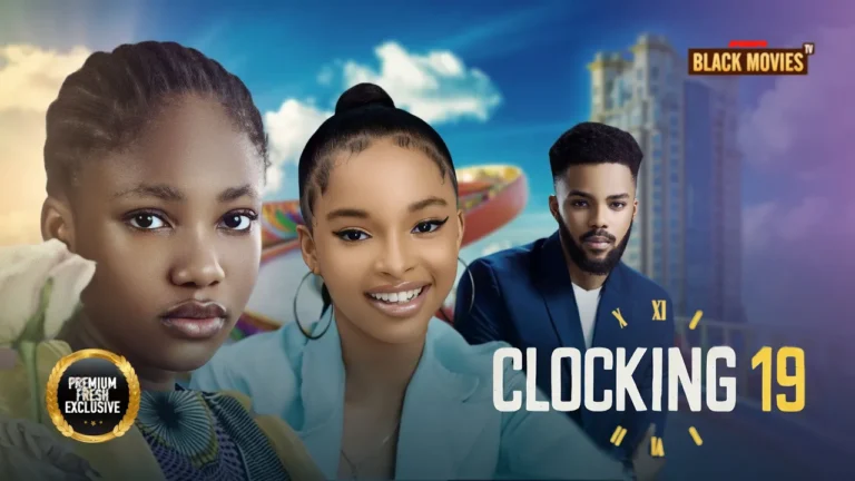 CLOCKING 19 (2025) | Download Nollywood Movie