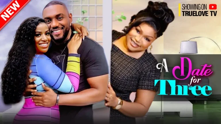 A DATE FOR THREE (2025) | Download Nollywood Movie