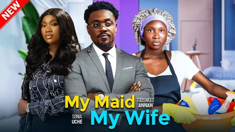 MY MAID MY WIFE (2025) | Download Nollywood Movie