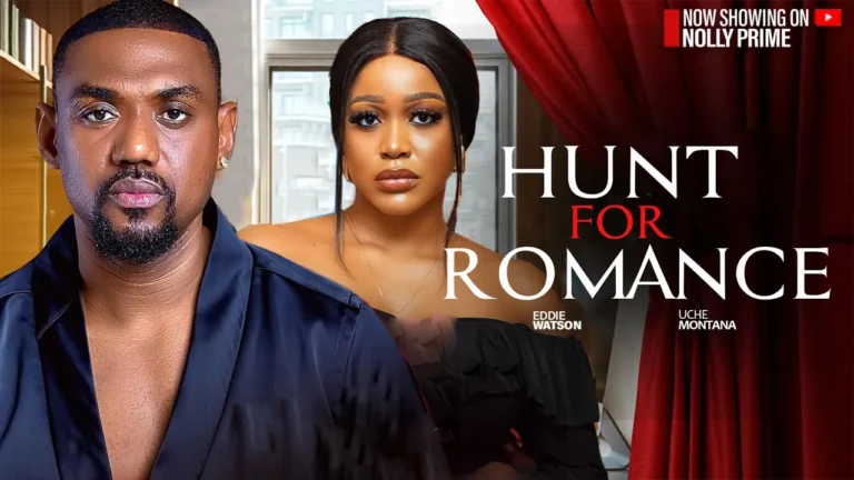 HUNT FOR ROMANCE (2025) | Download Nollywood Movie