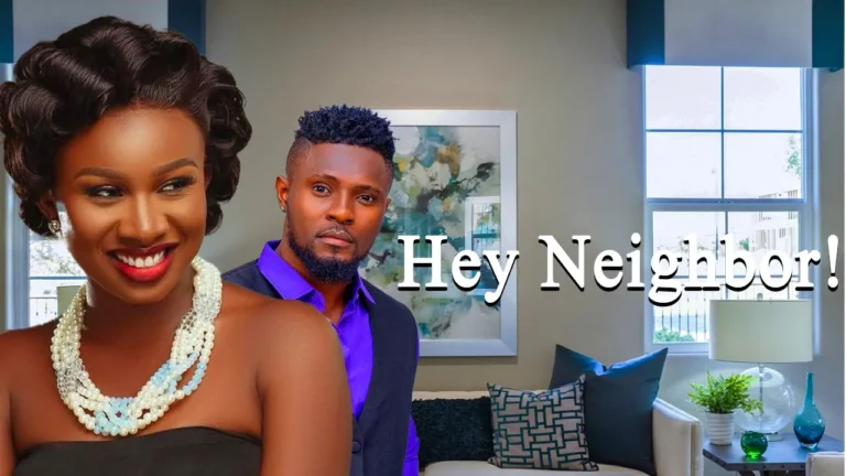 HEY NEIGBHOR (2025) | Download Nollywood Movie