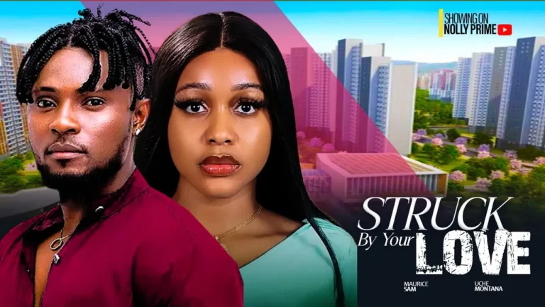 STRUCK BY YOUR LOVE (2025) | Download Nollywood Movie