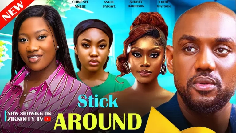 STICK AROUND (2025) | Download Nollywood Movie