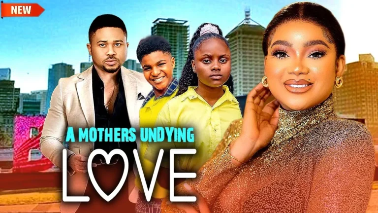 A MOTHER’S UNDYING LOVE (2025) | Download Nollywood Movie