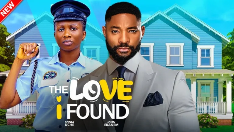 THE LOVE I FOUND (2025) | Download Nollywood Movie