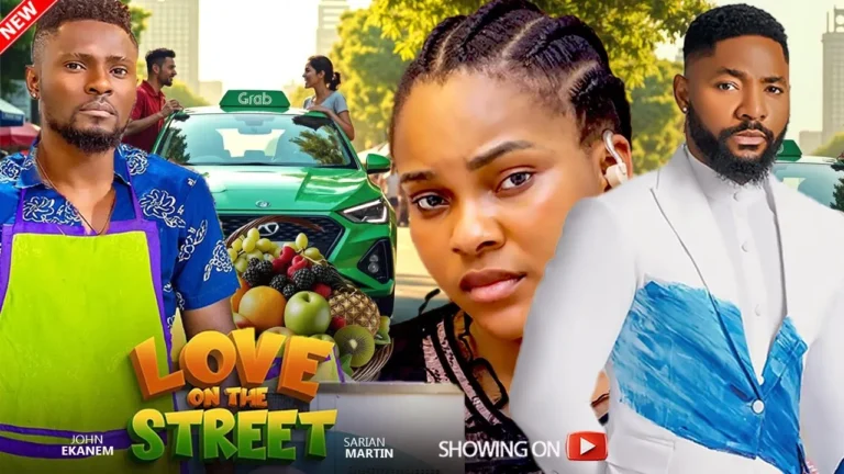 LOVE ON THE STREET (2025) | Download Nollywood Movie