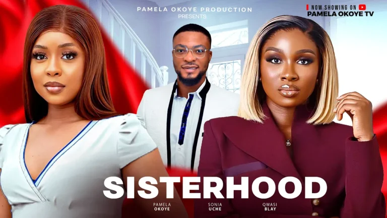 SISTERHOOD (2025) | Download Nollywood Movie