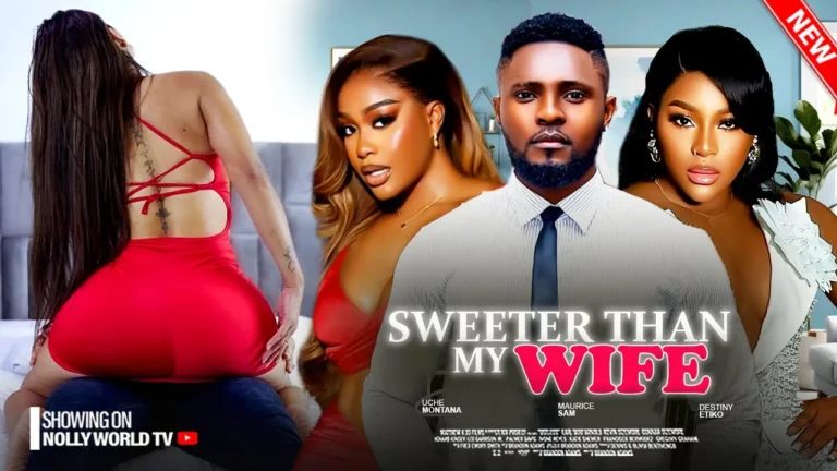 SWEETER THAN MY WIFE (2025) | Download Nollywood Movie