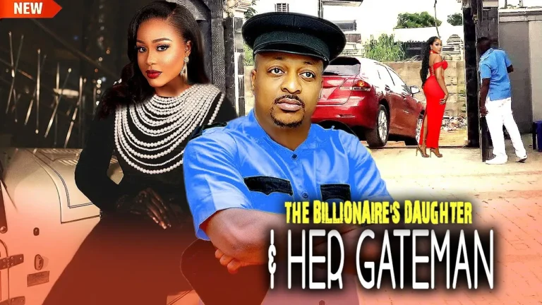 The Billionaire’s Daughter & Her Gateman (2025) | Download Nollywood Movie