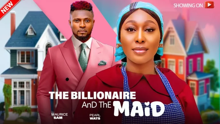 THE BILLIONAIRE AND THE MAID (2025) | Download Nollywood Movie