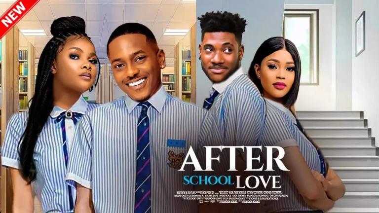 AFTER SCHOOL LOVE (2025) | Download Nollywood Movie