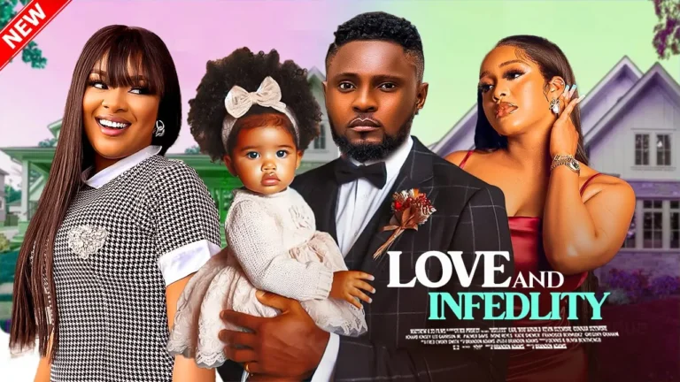 LOVE AND INFIDELITY (2025) | Download Nollywood Movie