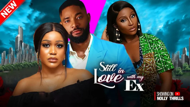STILL IN LOVE WITH MY EX (2025) | Download Nollywood Movie