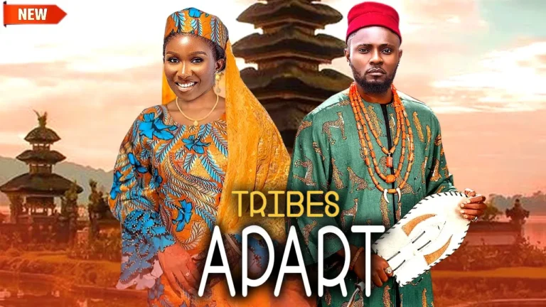 Tribes Apart (2025) | Download Nollywood Movie