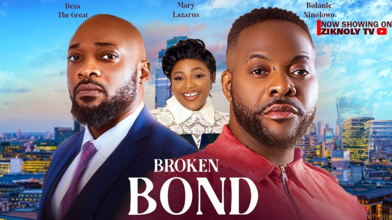 BROKEN BOND (2025) | Download Nollywood Movie