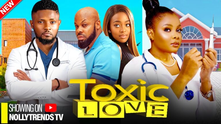 Toxic Love (2025) | Download Nollywood Movie