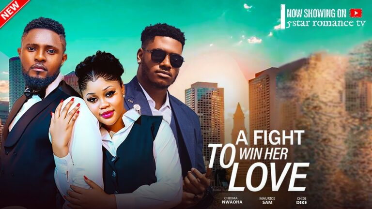 A FIGHT TO WIN HER LOVE (2025) | Download Nollywood Movie