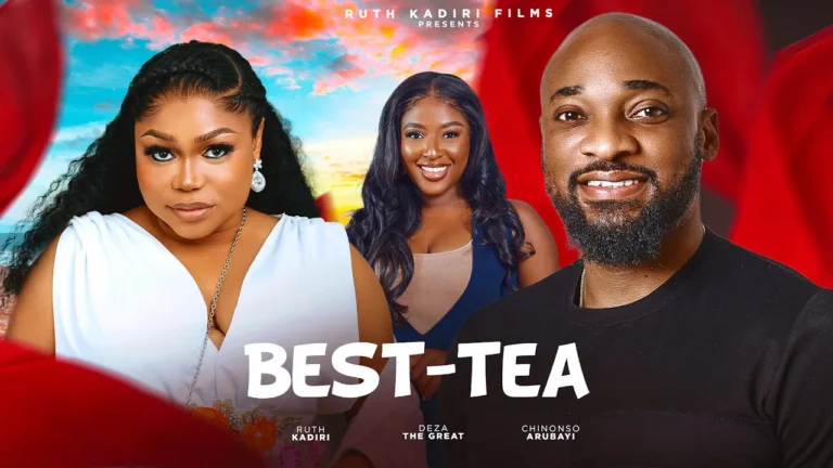 BEST-TEA (2024) | Download Nollywood Movie