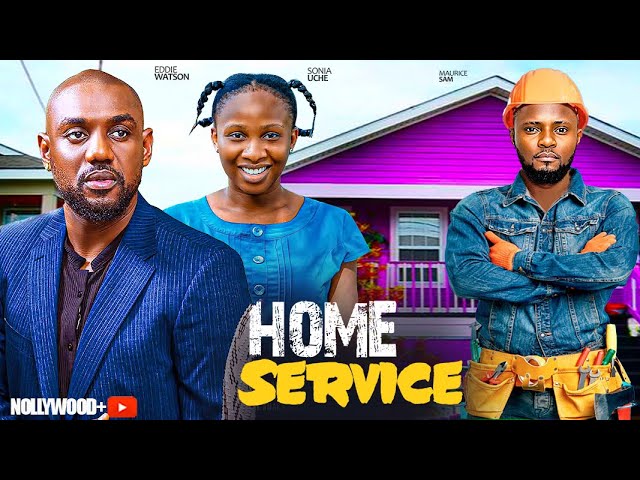HOME SERVICE (2025) | Download Nollywood Movie