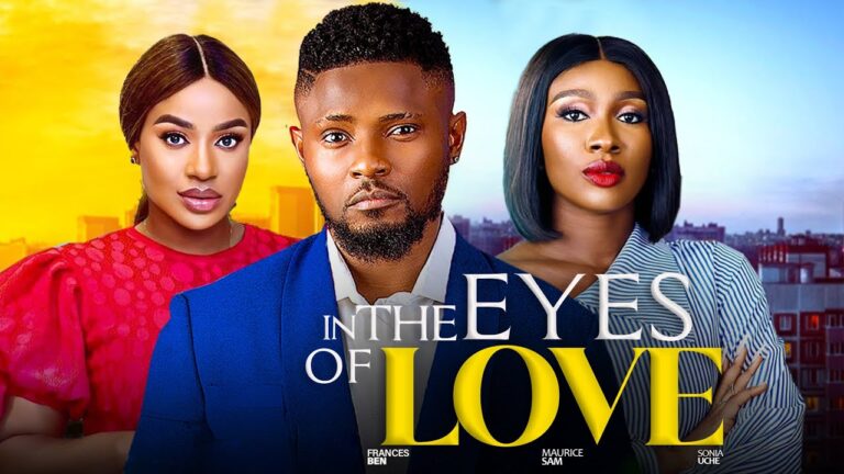 IN THE EYES OF LOVE (2025) | Download Nollywood Movie