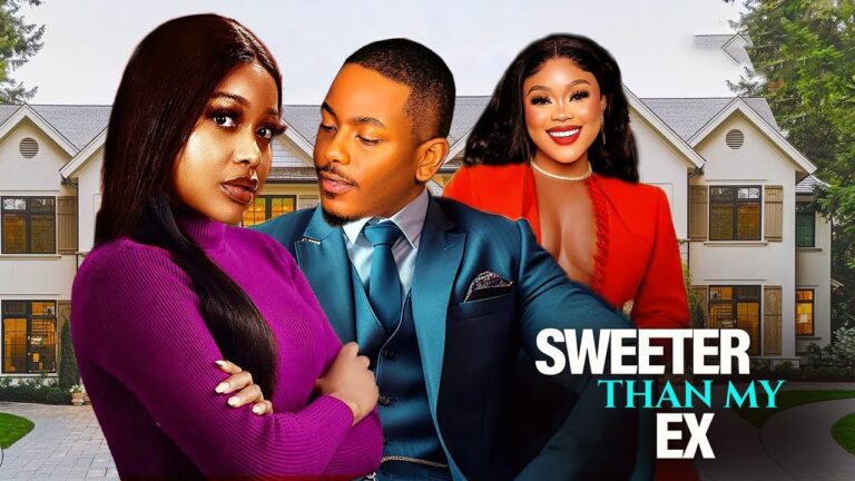 SWEETER THAN MY EX (2025) | Download Nollywood Movie