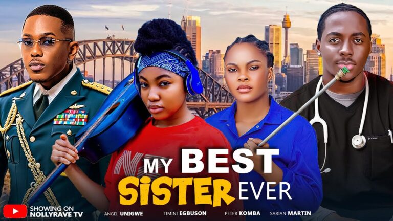 MY BEST SISTER EVER (2025) | Download Nollywood Movie