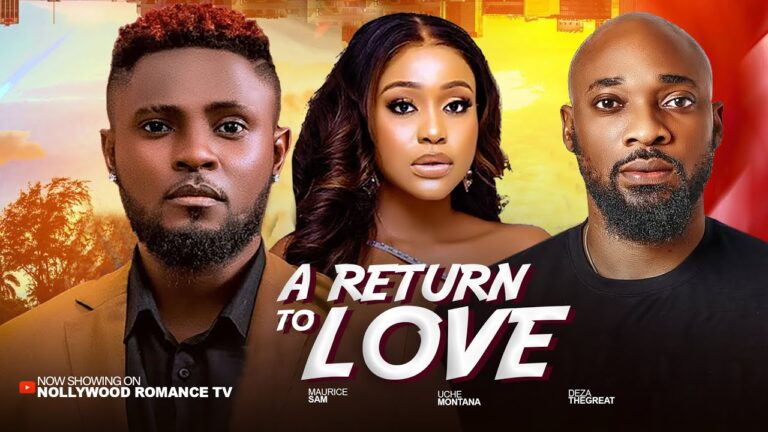 A RETURN TO LOVE (2025) | Download Nollywood Movie