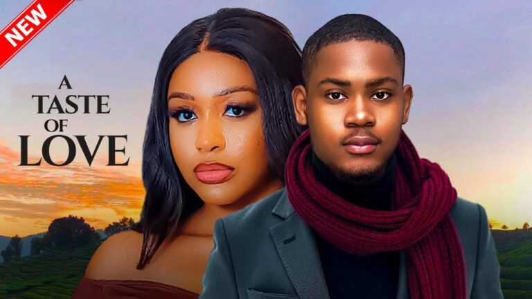 A TASTE OF LOVE (2025) | Download Nollywood Movie