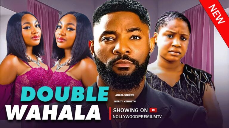 DOUBLE WAHALA (2025) | Download Nollywood Movie
