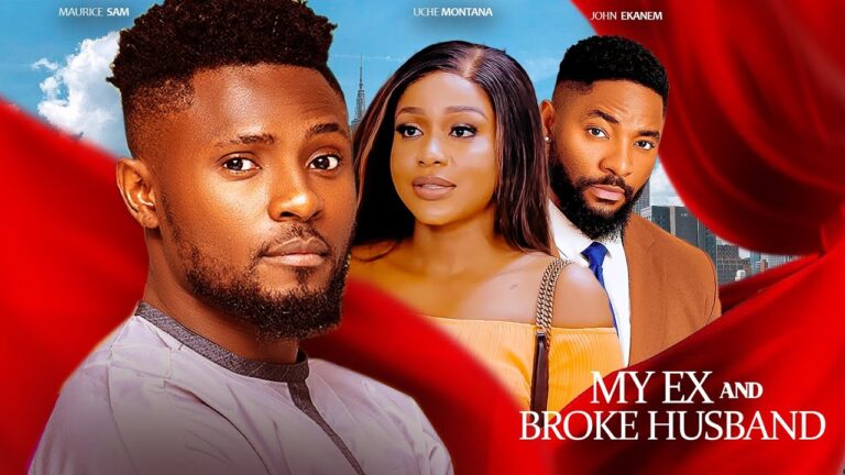 MY EX AND BROKE HUSBAND (2025) | Download Nollywood Movie