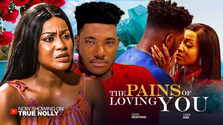 THE PAINS OF LOVING YOU (2025) | Download Nollywood Movie