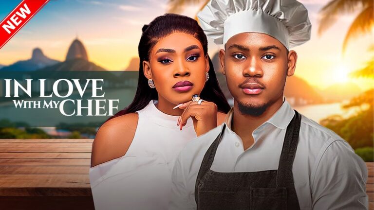 IN LOVE WITH MY CHEF (2025) | Download Nollywood Movie