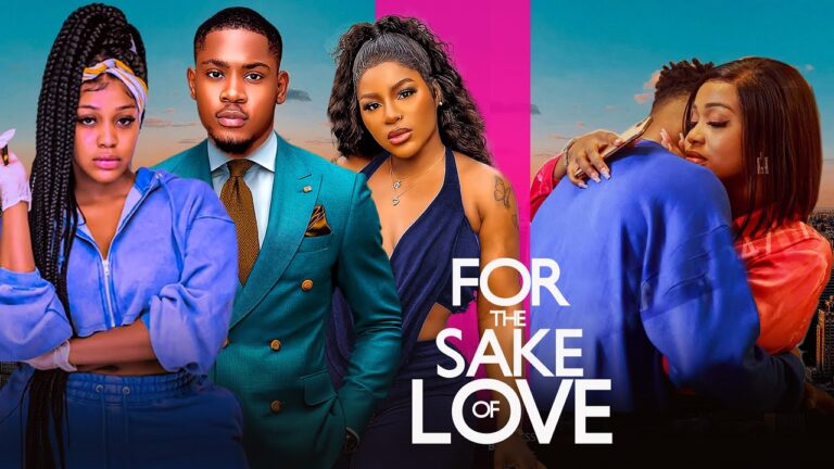 FOR THE SAKE OF LOVE (2025) | Download Nollywood Movie