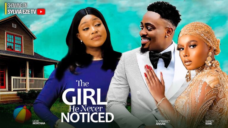 THE GIRL HE NEVER NOTICED (2025) | Download Nollywood Movie