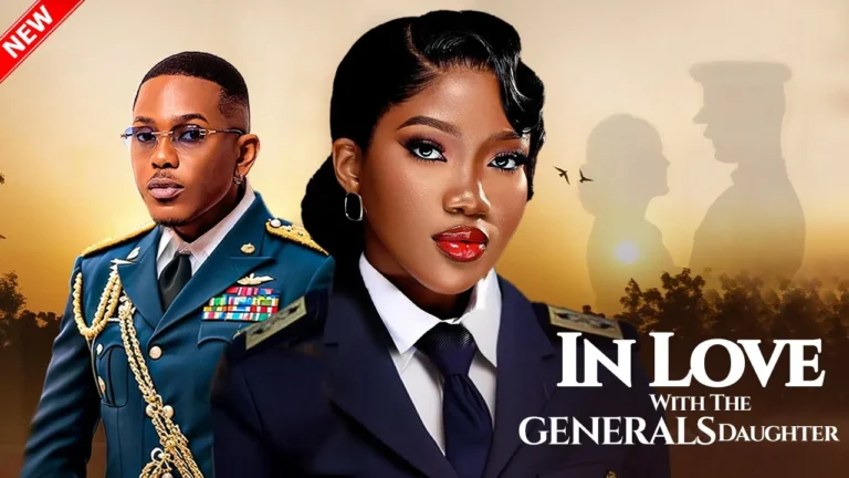 IN LOVE WITH THE GENERALS DAUGHTER (2025) | Download Nollywood Movie