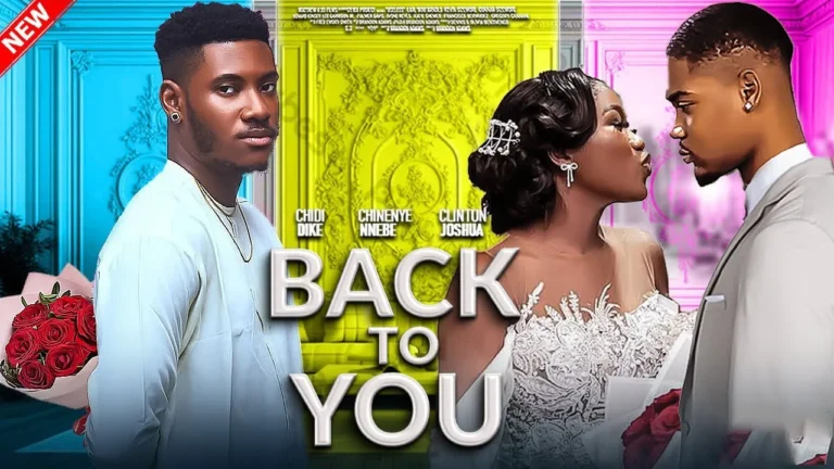 BACK TO YOU (2025) | Download Nollywood Movie