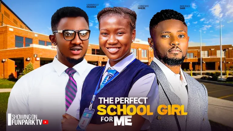THE PERFECT SCHOOL GIRL FOR ME (2025) | Download Nollywood Movie