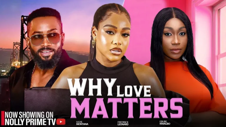WHY LOVE MATTERS (2025) | Download Nollywood Movie
