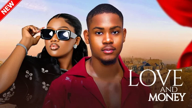 LOVE AND MONEY (2025) | Download Nollywood Movie