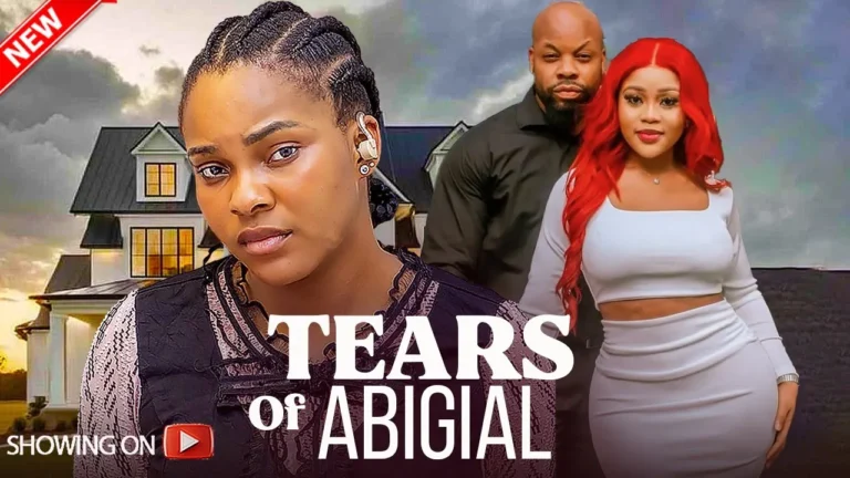 TEARS OF ABIGIAL (2025) | Download Nollywood Movie