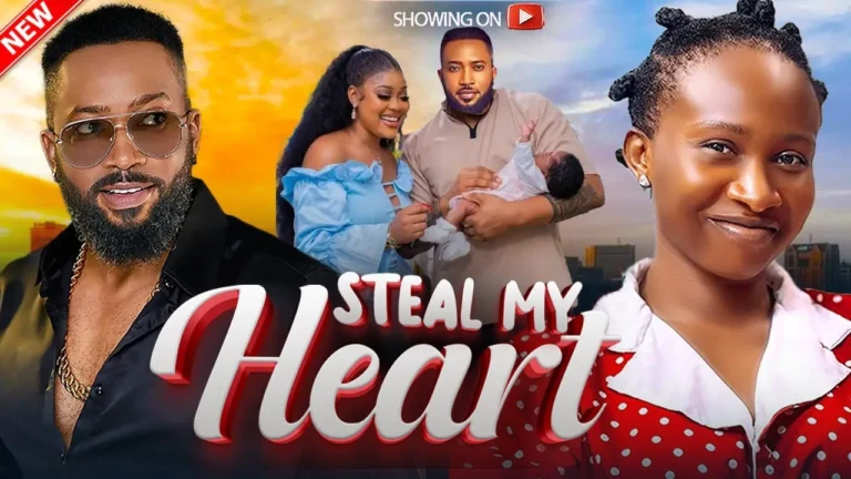 STEAL MY HEART (2025) | Download Nollywood Movie