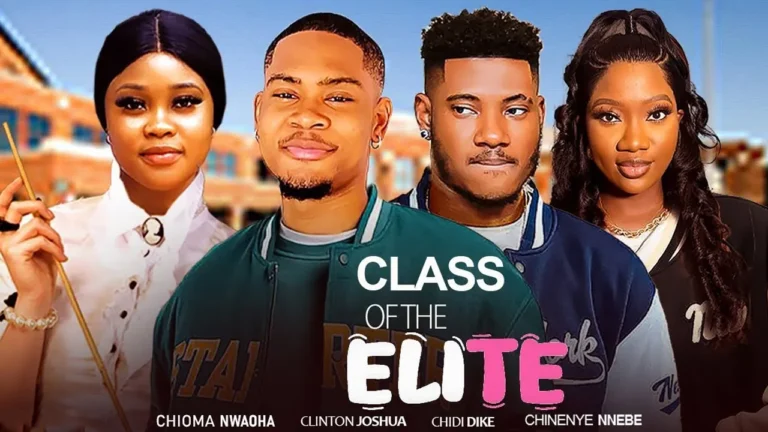CLASS OF ELITE (2025) | Download Nollywood Movie