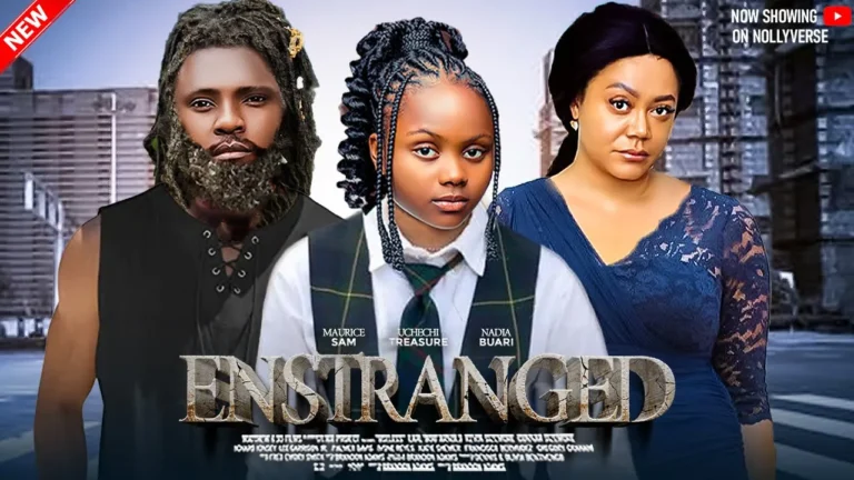 ESTRANGED (2025) | Download Nollywood Movie