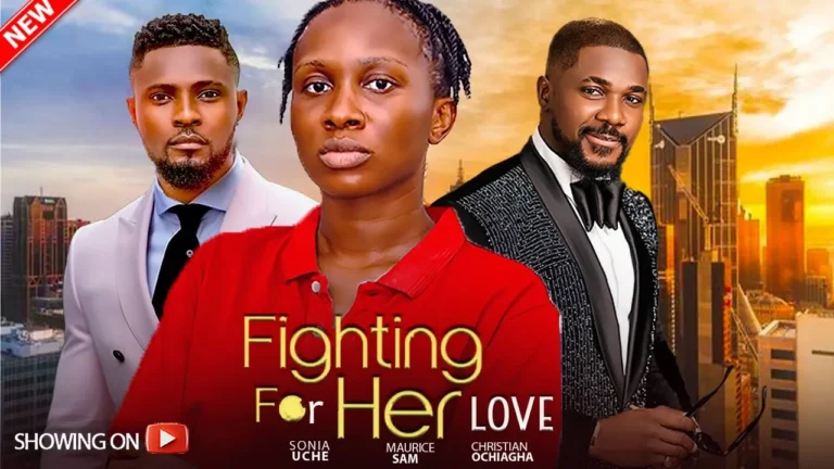 FIGHTING FOR HER LOVE (2025) | Download Nollywood Movie