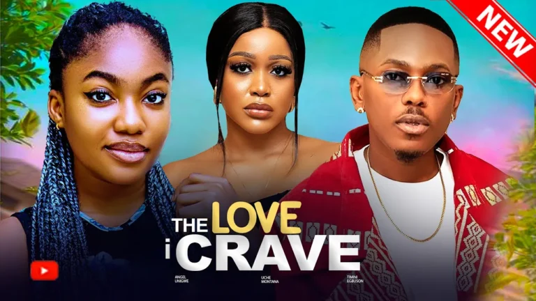 THE LOVE I CRAVE (2025) | Download Nollywood Movie
